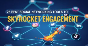 25 Best Social Networking Tools to Skyrocket Engagement social networking tools