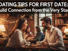 Dating Tips for First Date: Build Connection from the Very Start dating tips first date