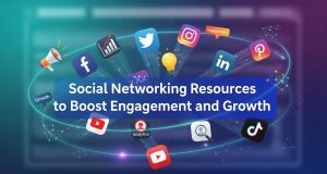 Social Networking Resources to Boost Engagement and Growth social networking resources