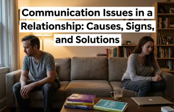 Communication Issues in a Relationship: Causes, Signs, and Solutions communication issues in a relationship