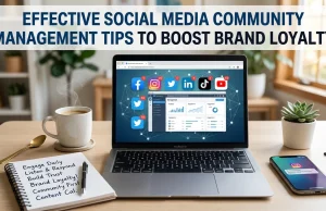 Effective Social Media Community Management Tips to Boost Brand Loyalty social media community management