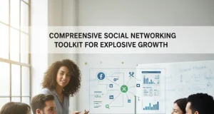 Comprehensive Social Networking Toolkit for Explosive Growth community engagement
